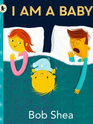 I Am a Baby by Shea, Bob, Shea, Bob
