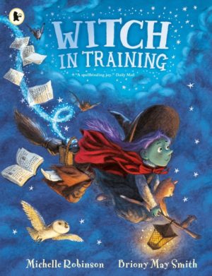 Witch in Training : The perfect Halloween read from the internationally bestselling author of Margaret's Unicorn by Robinson, Michelle