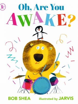 Oh, Are You Awake? : The perfect companion for excitable young readers at bedtime by Shea, Bob