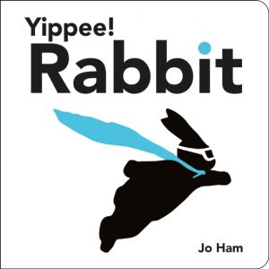 Yippee! Rabbit by Ham, Jo