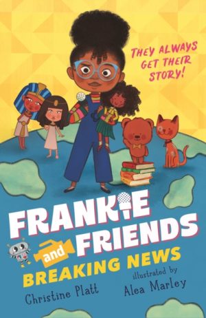 Frankie and Friends: Breaking News by Platt, Christine