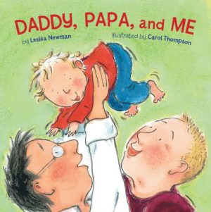 Daddy, Papa, and Me by Newman, Leslea, Thompson, Carol