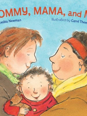 Mommy, Mama, and Me by Newman, Leslea, Thompson, Carol