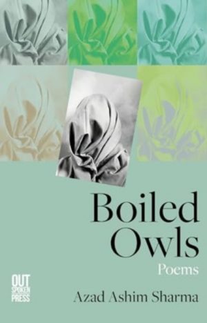 Boiled Owls by Sharma, Azad Ashim