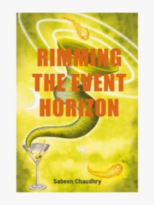 Rimming the Event Horizon by Chaudhry, Sabeen