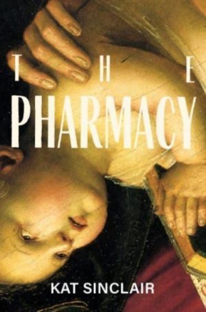 The Pharmacy by Sinclair, Kat