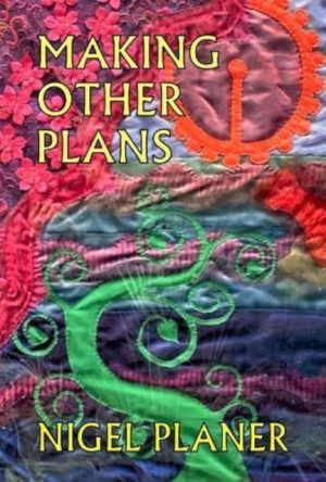 Making Other Plans by Planer, Nigel