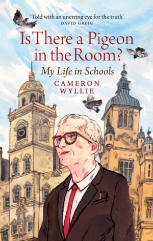 Is There a Pigeon in the Room? : My Life in Schools by Wyllie, Cameron