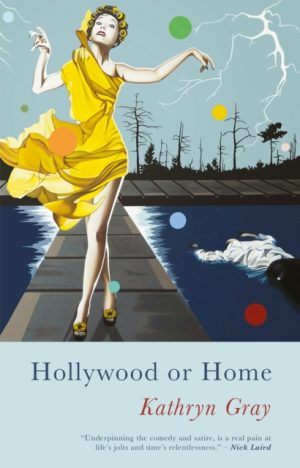 Hollywood or Home by Gray, Kathryn