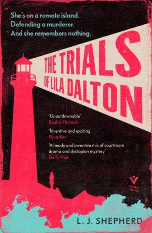 The Trials of Lila Dalton by Shepherd, L. J.