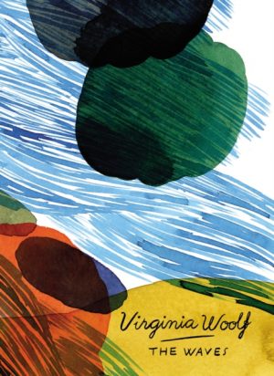 The Waves (Vintage Classics Woolf Series) by Woolf, Virginia
