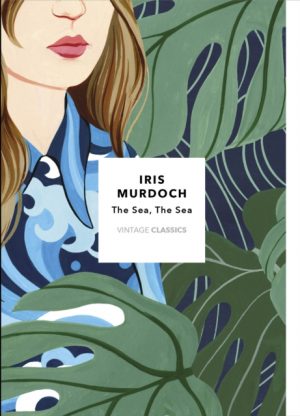 The Sea, The Sea : (Vintage Classics Murdoch Series) by Murdoch, Iris, Johnson, Daisy