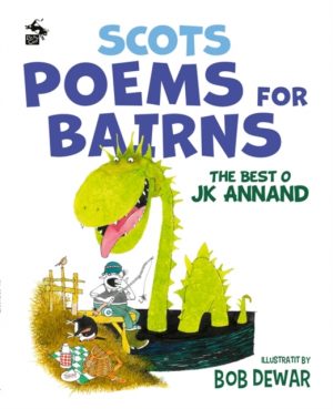 Scots Poems for Bairns : The Best o JK Annand by Annand, JK