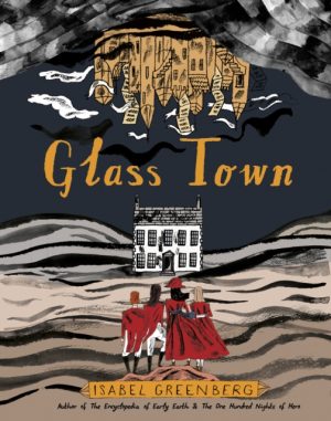 Glass Town by Greenberg, Isabel