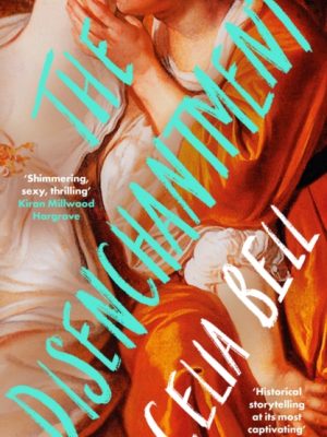 The Disenchantment by Bell, Celia