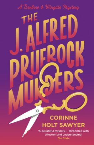 The J. Alfred Prufrock Murders by Holt Sawyer, Corinne