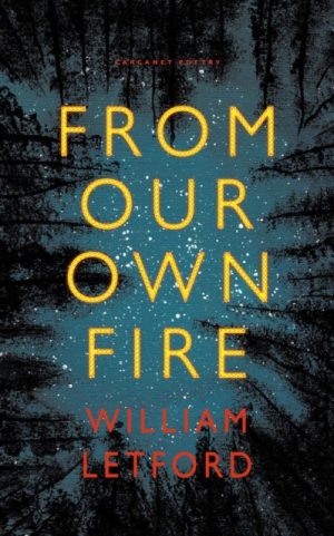 From Our Own Fire by Letford, William