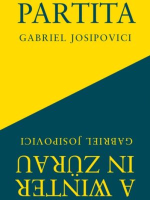 Partita and A Winter in Zurau by Josipovici, Gabriel