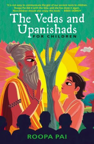 The Vedas and Upanishads for Children by Pai, Roopa