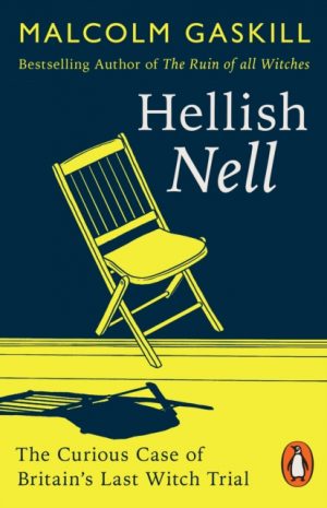 Hellish Nell : Last of Britain's Witches by Gaskill, Malcolm