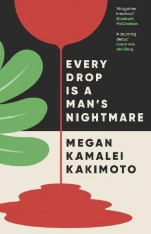 Every Drop Is a Man's Nightmare by Kakimoto, Megan Kamalei