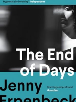 The End of Days by Erpenbeck, Jenny