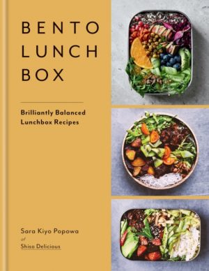 Bento Lunchbox : Brilliantly Balanced Lunchbox Recipes by Popowa, Sara Kiyo