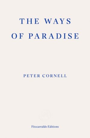 The Ways of Paradise by Cornell, Peter