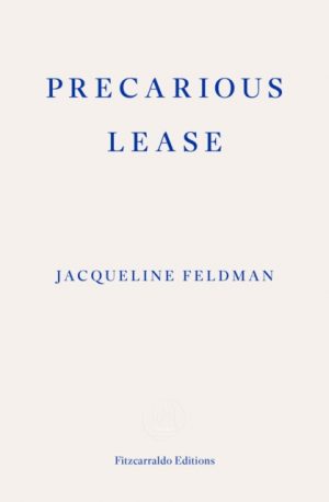 Precarious Lease by Feldman, Jacqueline