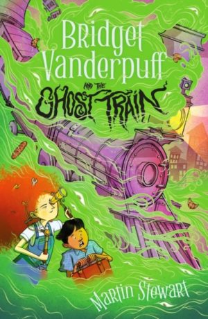 Bridget Vanderpuff and the Ghost Train by Stewart, Martin