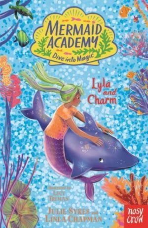 Mermaid Academy: Lyla and Charm by Chapman, Linda