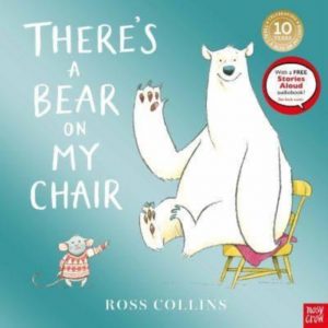 There's a Bear on My Chair : 10th Anniversary Edition by Collins, Ross
