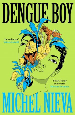 Dengue Boy : 'Smart, funny and brutal' Mariana Enriquez by Nieva, Michel
