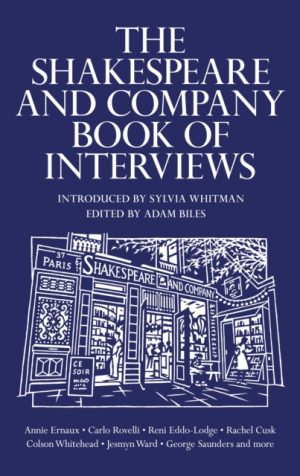 The Shakespeare and Company Book of Interviews by Biles, Adam