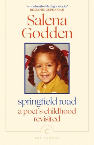 Springfield Road : A Poet’s Childhood Revisited by Godden, Salena