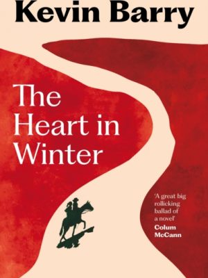 The Heart in Winter by Barry, Kevin