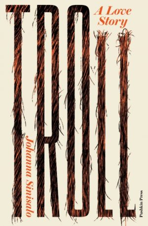 Troll: A Love Story by Sinisalo, Johanna