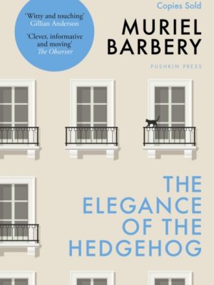 The Elegance of the Hedgehog : The International Bestseller by Barbery, Muriel
