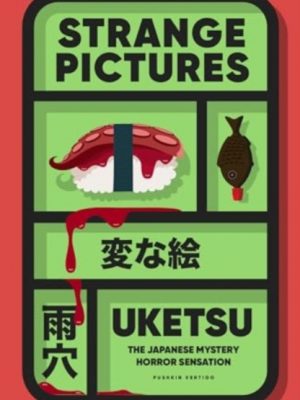 Strange Pictures : The Chilling Japanese Mystery Sensation by Uketsu