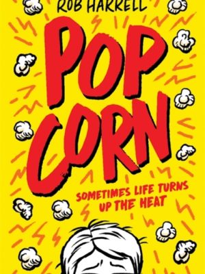Popcorn: A hilarious and moving story about coping with anxiety by Harrell, Rob