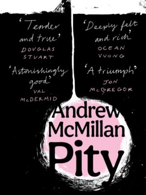 Pity by McMillan, Andrew