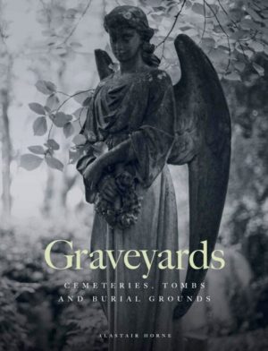 Graveyards by Horne, Alastair