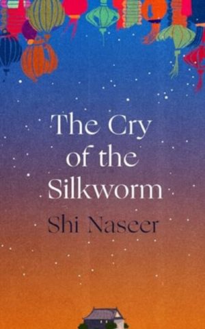 The Cry of the Silkworm by Naseer, Shi