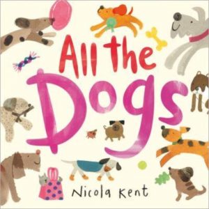 All the Dogs by Kent, Nicola
