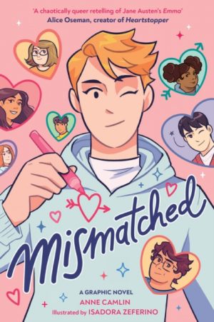 Mismatched : A graphic novel inspired by Jane Austen's Emma by Camlin, Anne