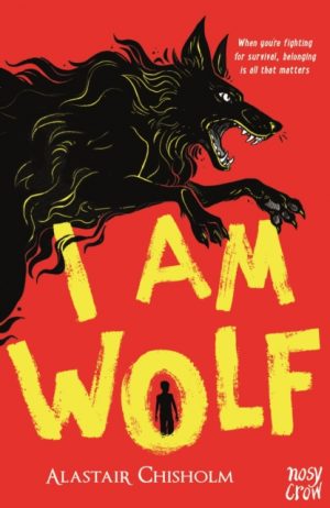 I Am Wolf by Chisholm, Alastair