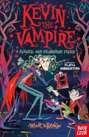 Kevin the Vampire: A Fanged and Fearsome Fiend by Brown, Matt