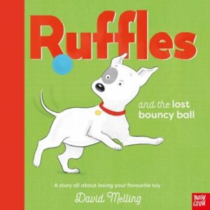 Ruffles and the Lost Bouncy Ball by Melling, David
