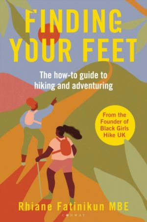 Finding Your Feet : The how-to guide to hiking and adventuring by Fatinikun, Rhiane
