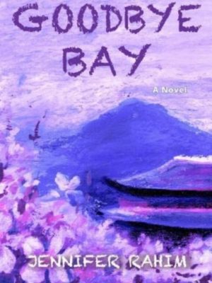 Goodbye Bay by Rahim, Jennifer